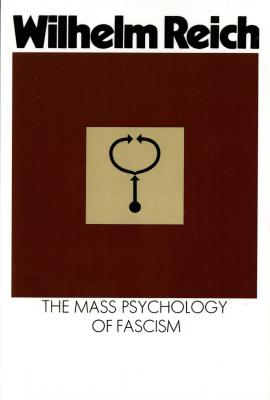 The Mass Psychology of Fascism: Third Edition