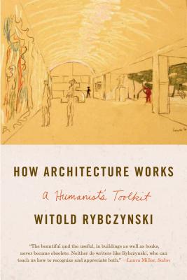 How Architecture Works: A Humanist's Toolkit