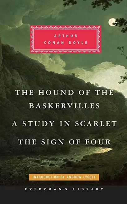 The Hound of the Baskervilles, a Study in Scarlet, the Sign of Four