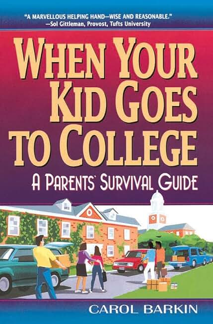 When Your Kid Goes to College:: A Parents' Survival Guide