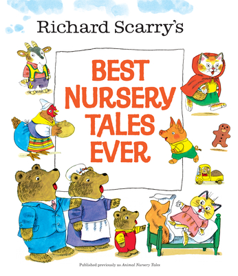 Richard Scarry's Best Nursery Tales Ever