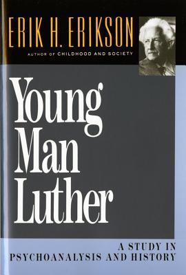 Young Man Luther: A Study in Psychoanalysis and History (Revised)