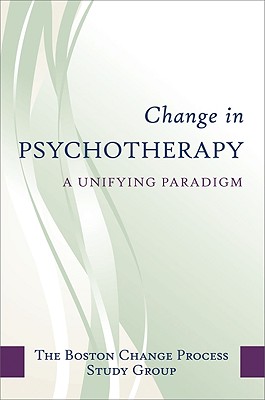 Change in Psychotherapy: A Unifying Paradigm