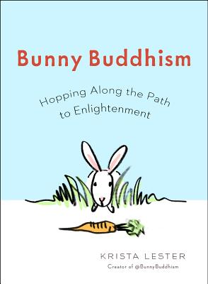 Bunny Buddhism: Hopping Along the Path to Enlightenment