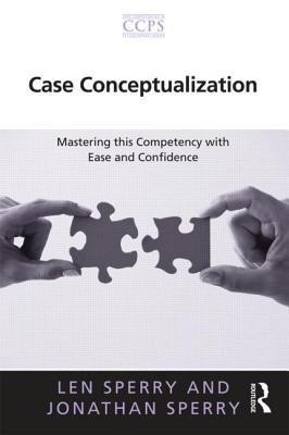 Case Conceptualization: Mastering This Competency with Ease and Confidence