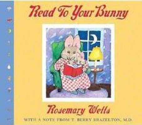 Read to Your Bunny: (with a Note from T. Berry Brazelton, M. D.)