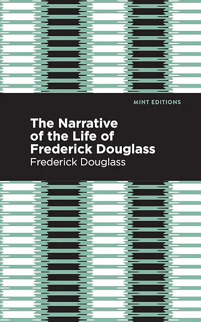 Narrative of the Life of Frederick Douglass: An American Slave