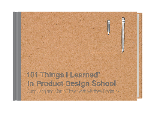 101 Things I Learned(r) in Product Design School