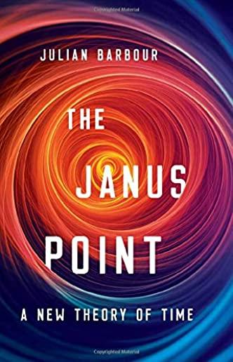 The Janus Point: A New Theory of Time