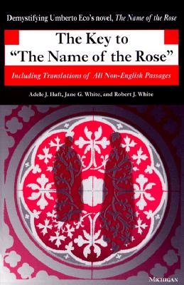 The Key to the Name of the Rose: Including Translations of All Non-English Passages