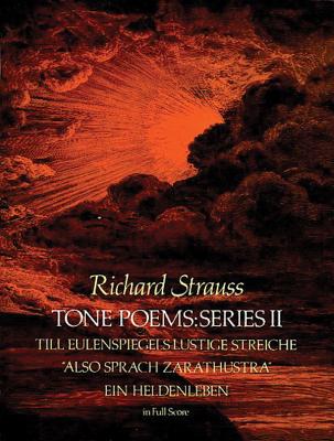 Tone Poems in Full Score, Series II: Till Eulenspiegels Lustige Streiche, Also Sprach Zarathustra and Ein Heldenleben