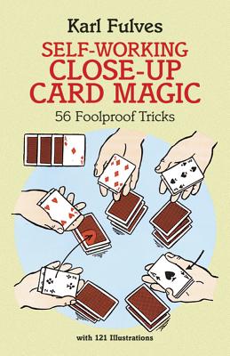 Self-Working Close-Up Card Magic: 56 Foolproof Tricks