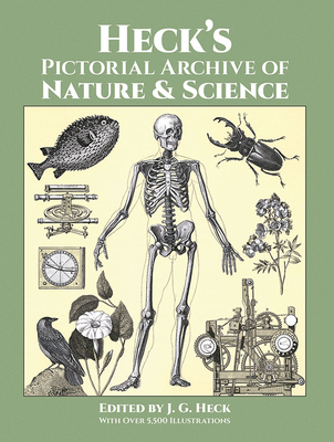 Heck's Pictorial Archive of Nature and Science: With Over 5,500 Illustrations