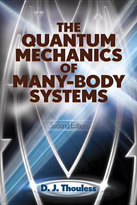 The Quantum Mechanics of Many-Body Systems: Second Edition