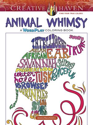 Creative Haven Animal Whimsy: A Wordplay Coloring Book