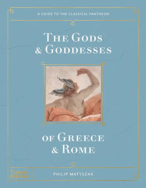 The Gods and Goddesses of Greece and Rome