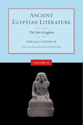 Ancient Egyptian Literature, Volume II: The New Kingdom