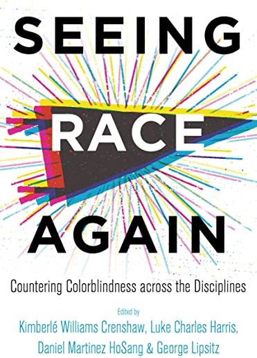 Seeing Race Again: Countering Colorblindness Across the Disciplines