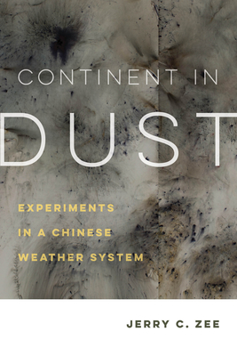 Continent in Dust: Experiments in a Chinese Weather Systemvolume 10