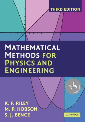 Mathematical Methods for Physics and Engineering: A Comprehensive Guide