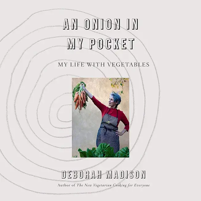 An Onion in My Pocket: My Life with Vegetables