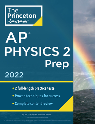 Princeton Review AP Physics 2 Prep, 2022: Practice Tests + Complete Content Review + Strategies & Techniques