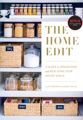 The Home Edit: A Guide to Organizing and Realizing Your House Goals (Includes Refrigerator Labels)