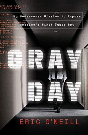 Gray Day: My Undercover Mission to Expose America's First Cyber Spy