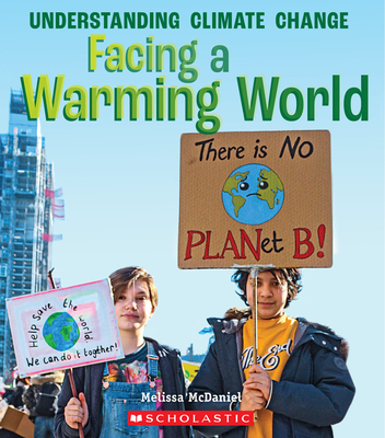 Facing a Warming World (a True Book: Understanding Climate Change)