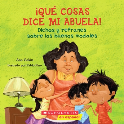 QuÃƒÂ© Cosas Dice Mi Abuela (the Things My Grandmother Says): (spanish Language Edition of the Things My Grandmother Says)