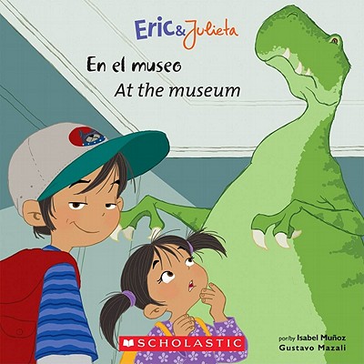 Eric & Julieta: En El Museo / At the Museum (Bilingual): (bilingual)