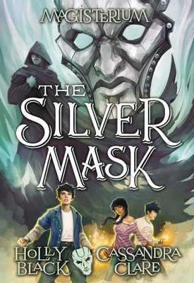 The Silver Mask (Magisterium #4), Volume 4