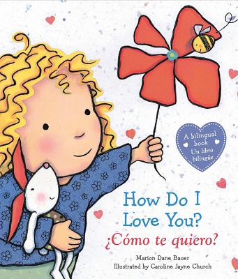 How Do I Love You? / Ã‚Â¿cÃƒÂ³mo Te Quiero? (Bilingual): (bilingual)