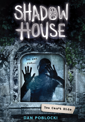 You Can't Hide (Shadow House, Book 2)