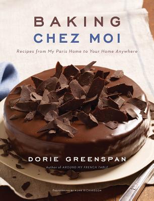 Baking Chez Moi: Recipes from My Paris Home to Your Home Anywhere