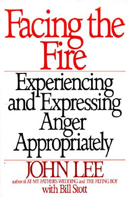 Facing the Fire: Experiencing and Expressing Anger Appropriately