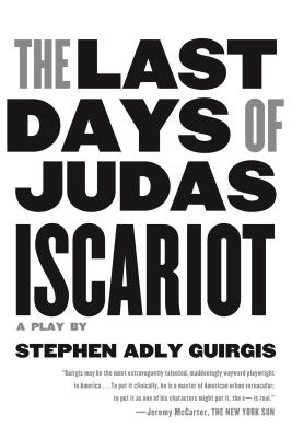 The Last Days of Judas Iscariot: A Play