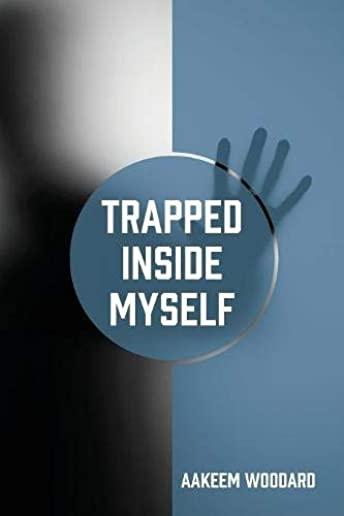 Trapped Inside Myself