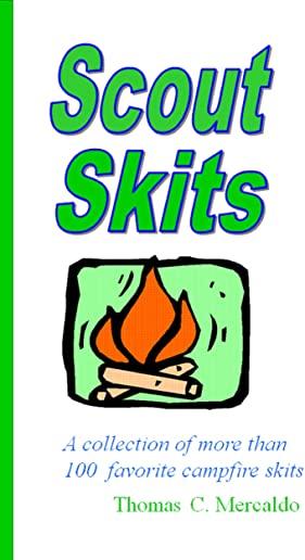 Scout Skits: A Collection of More than 100 Favorite Campfire Skits