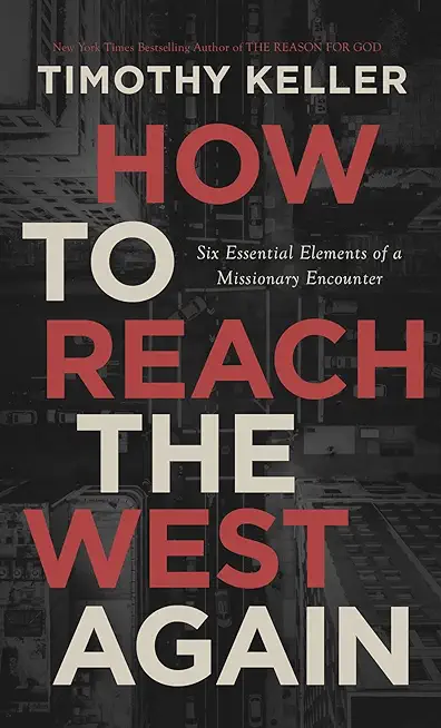 How to Reach the West Again: Six Essential Elements of a Missionary Encounter