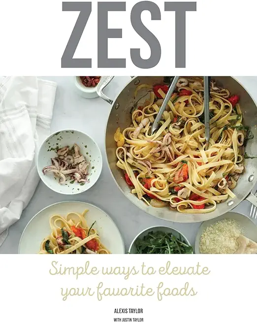 Zest: Simple ways to elevate your favorite foods