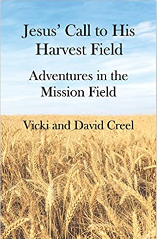 Jesus' Call To His Harvest Field - Adventures in the Mission Field