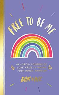 Free to Be Me: An Lgbtq+ Journal of Love, Pride & Finding Your Inner Rainbow