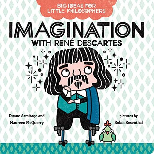 Big Ideas for Little Philosophers: Imagination with RenÃƒÂ© Descartes