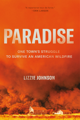 Paradise: One Town's Struggle to Survive an American Wildfire