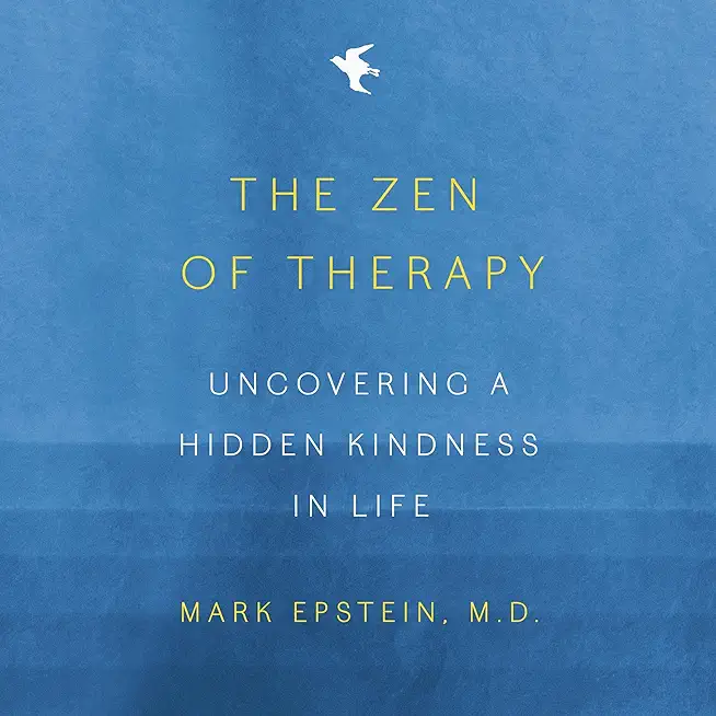 The Zen of Therapy: Uncovering a Hidden Kindness in Life