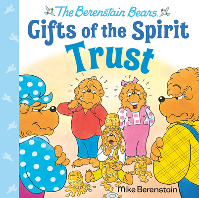 Trust (Berenstain Bears Gifts of the Spirit)