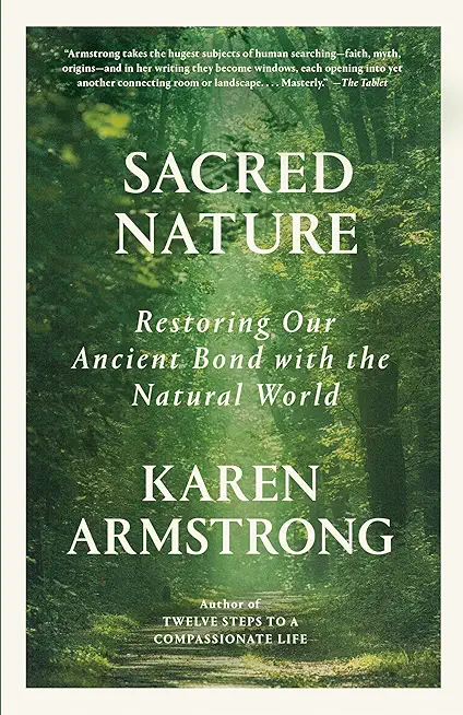 Sacred Nature: Restoring Our Ancient Bond with the Natural World