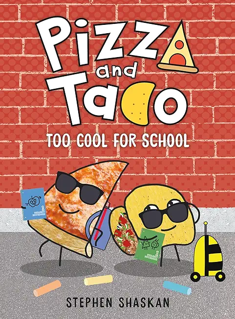 Pizza and Taco: Too Cool for School