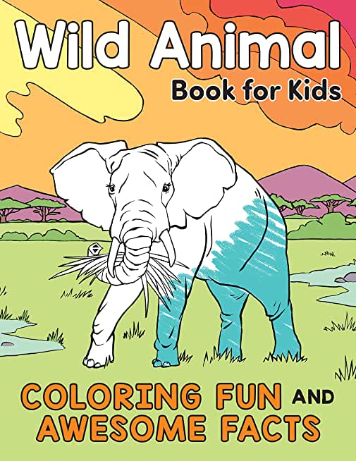 Wild Animal Book for Kids: Coloring Fun and Awesome Facts